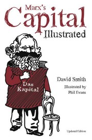 Marx's Capital Illustrated by David Smith