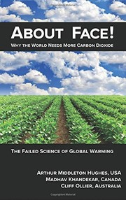 Cover of: About Face!: Why the World Needs More Carbon Dioxide; The Failed Science of Global