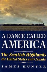 Cover of: A dance called America: the Scottish Highlands, the United States, and Canada