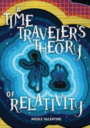A Time Traverler's Theory of Relativity by Nicole Valentine