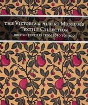 The Victoria and Albert Museum's textile collection : British textiles from 1850 to 1900