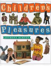 Children's pleasures : books, toys and games from the Bethnal Green Museum of Childhood