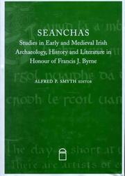Seanchas : studies in early and medieval Irish archaeology, history and literature in honour of Francis J. Byrne