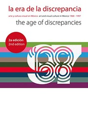 Cover of: The Age of Discrepancies: Art and Visual Culture in Mexico 1968-1997