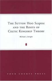 Cover of: The Sutton Hoo Sceptre and the Roots of Celtic Kingship Theory | Michael J. Enright