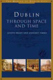 Dublin : through space and time (c.900-1900)