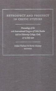 Retrospect and prospect in celtic studies : proceedings of the 11th International Congress of Celtic Studies held in University College, Cork, 25-31 July 1999