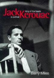 Jack Kerouac : king of the beats : a portrait