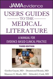 Cover of: Users' Guides to the Medical Literature: A Manual for Evidence-Based Clinical Practice, 3E