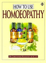 How to Use Homeopathy by Christopher Hammond