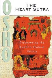 Cover of: The Heart Sutra: discourses on the Prajnaparamita Hridayam Sutra of Gautama the Buddha