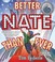 Cover of: Better Nate Than Ever