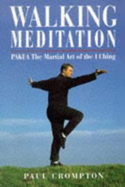 Walking meditation : Pakua - the martial art of the I Ching