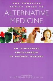 Cover of: The Complete Family Guide to Alternative Medicine: An Illustrated Encyclopedia of Natural Healing (Complete Family Guide)