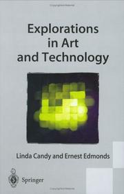 Explorations in art and technology by Linda Candy, Ernest Edmonds
