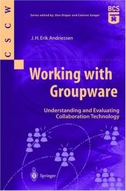 Working with groupware : understanding and evaluating collaboraton technology