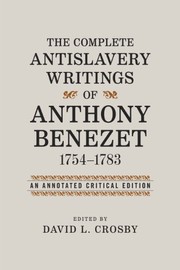 Cover of: The Complete Antislavery Writings of Anthony Benezet, 1754-1783: An Annotated Critical Edition