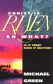 Christ is risen! - so what? : is it true? does it matter?