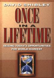 Cover of: Once in a Lifetime: Seizing Today's Opportunities for World Harvest