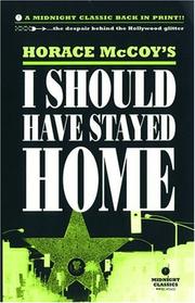 I Should Have Stayed at Home by Horace McCoy