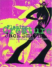 Cover of: Jack Smith: flaming creature : his amazing life and times