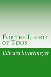 Cover of: For the Liberty of Texas