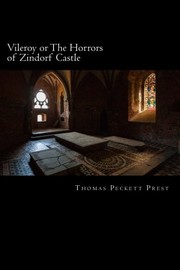 Cover of: Vileroy or The Horrors of Zindorf Castle: A Romance of Chivalry