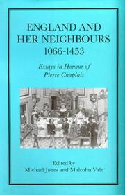 Cover of: England and her neighbours, 1066-1453: essays in honour of Pierre Chaplais