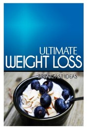 Cover of: Ultimate Weight Loss - Breakfast Ideas