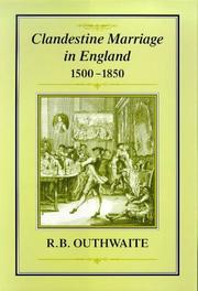 Clandestine marriage in England, 1500-1850 by R. B. Outhwaite