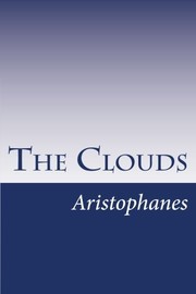 The Clouds by Aristophanes, William James Hickie