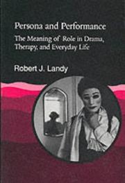 Persona and performance : the meaning of role in drama, therapy, and everyday life