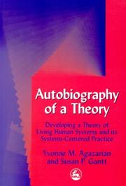 Cover of: Autobiography of a Theory: Developing the Theory of Living Human Systems and Its Systems-Centered Practice (International Library of Group Analysis, 11)