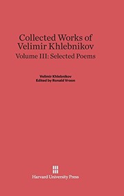 Cover of: Collected Works of Velimir Khlebnikov, Volume III, Selected Poems