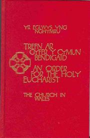 Trefn ar gyfer y Cymun Bendigaid : Y Llyfr Gweddi Gyffredin i'w arfer yn yr Eglwys yng Nghymru = An order for the Holy Eucharist : the Book of Common Prayer for use in the Church in Wales