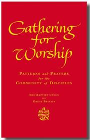 Gathering for worship : patterns and prayers for the community of disciples
