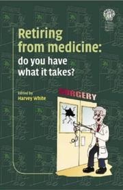 Retiring from medicine : do you have what it takes?