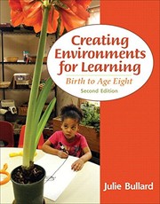 Creating environments for learning by Julie Bullard