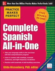 Practice Makes Perfect Complete Spanish All-in-One by Gilda Nissenberg