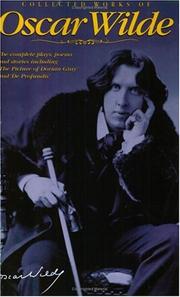 Cover of: Collected Works of Oscar Wilde: The Plays, the Poems, the Stories, and the Essays Including De Profundis (Wordsworth Collection) (Wordsworth Collection)