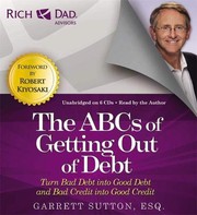 Cover of: Rich Dad Advisors : The ABCs of Getting Out of Debt: Turn Bad Debt into Good Debt and Bad Credit into Good Credit