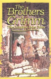 The brothers Grimm : the complete fairy tales