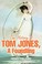 Cover of: The History of Tom Jones, A Foundling