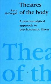Cover of: Theatres of the Body: A Psychoanalytic Approach to Psychosomatic Illness