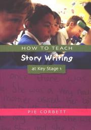 How to Teach Story Writing at Key Stage 1 by Pie Corbett