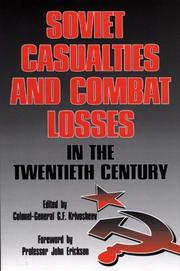 Cover of: Soviet casualties and combat losses in the twentieth century by general editor G.F. Krivosheev ; authors, G.F. Krivosheev ... [et al.] ; foreword by John Erickson ; [translated by Christine Barnard].