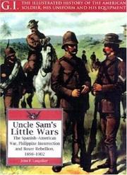 Uncle Sam's little wars : the Spanish-American War, Philippine Insurrection, and Boxer Rebellion, 1898-1902