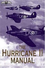 The Hurricane II manual : the official air publication for the Hurricane IIA, IIB, IIC, IID, IV and Sea Hurricane IIB and IIC, 1941-1945