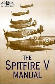 The Spitfire V manual : the official air publication for the Spitfire F. VA., F. VB., F. VC., LF. VA., LF. VB., and LF.VC, 1941-1945