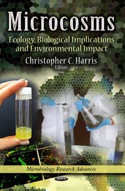 Cover of: Microcosms: Ecology, Biological Implications and Environmental Impact